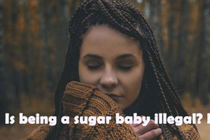 Is being a sugar baby illegal?